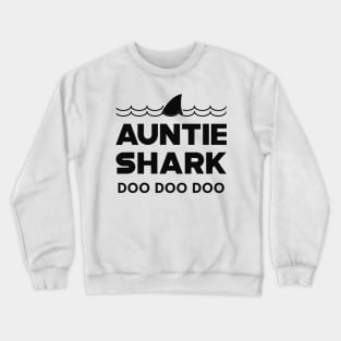 Auntie Shark doo doo doo Crewneck Sweatshirt